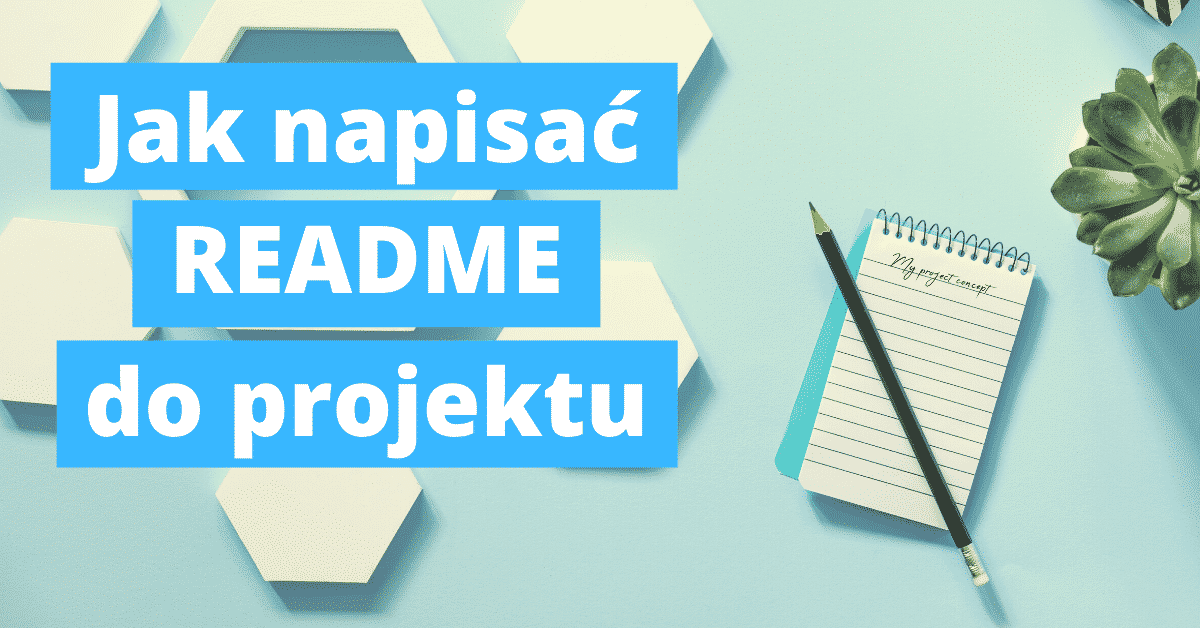 Jak napisać README do projektu na GitHubie