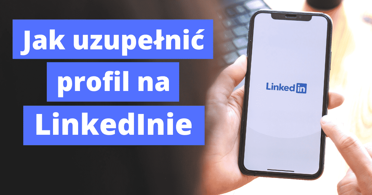 Junior developer – jak uzupełnić profil na LinkedInie