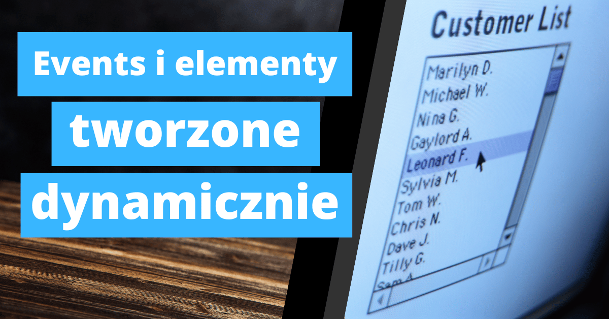 Nasłuchiwanie zdarzeń na elementach tworzonych dynamicznie w JavaScript