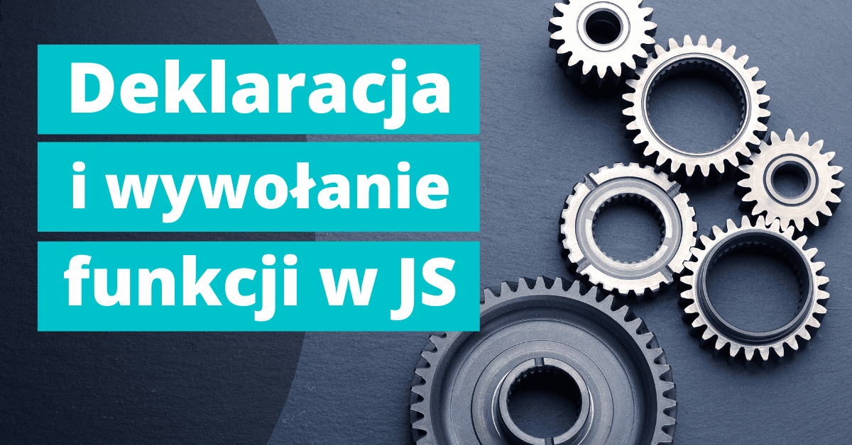 Deklaracja i wywołanie funkcji w JavaScript
