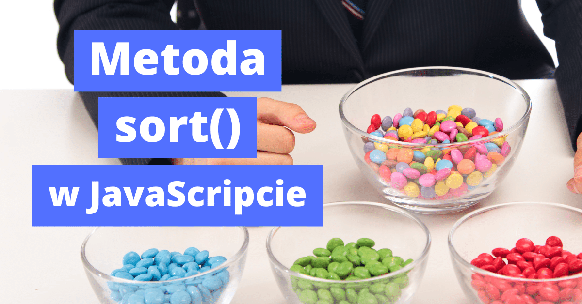 Metoda sort() w JavaScript – omówienie i przykłady użycia